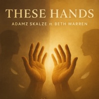 These Hands (feat. Beth Warren) - Single - Adamz Skalze