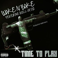 Time to Play - Single - Wake N' Bake