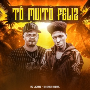 Tô Muito Feliz (feat. DJ Cyber Original)