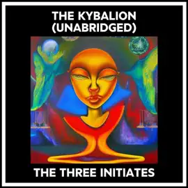 The Kybalion (Unabridged)
