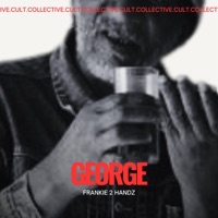 GEORGE - Single - Frankie 2 Handz