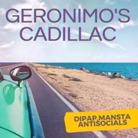 Geronimo's Cadillac (feat. MANSTA) [Antisocials Remix] - Single - DiPap