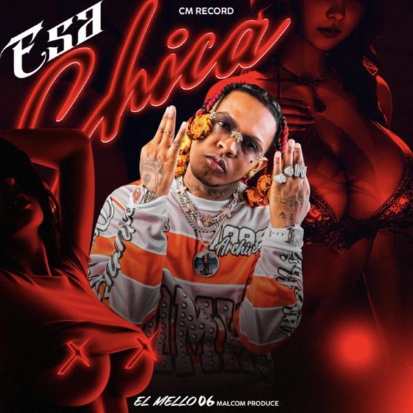 Esa Chica (feat. El Mello 06 & Cm Records)
