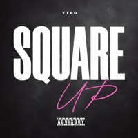 Square Up - Single - YTRG