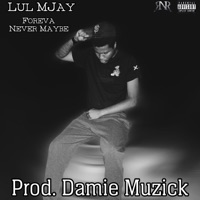 Foreva Never Maybe - Single - Lul MJay
