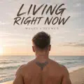 Living Right Now