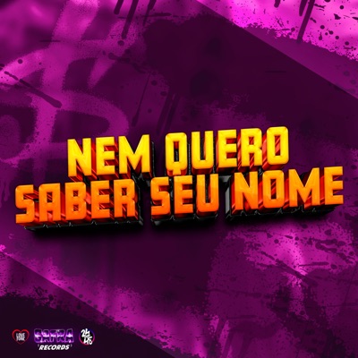 Nem Quero Saber Seu Nome - Single