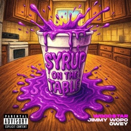 Syrup On The Table (feat. Jimmy Wopo & Owey) Wocc$tar