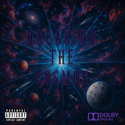BREAKING THE COSMOS