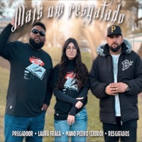 Mais um Resgatado (feat. Resgatados) - Single - Mano Pedro (Êxodo), Laura Fraga & PREGADOOR