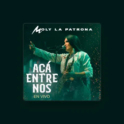 Listen to Moly La Patrona, watch music videos, read bio, see tour dates & more!