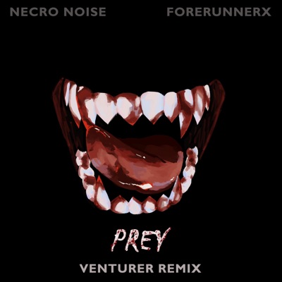 PREY (feat. Forerunnerx) [Venturer Remix] - Single