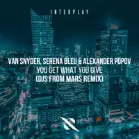 You Get What You Give — Van Snyder, Serena Bleu & Alexander Popov