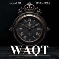 Waqt - Single - Ammaz Ali & BRUTAL BABA