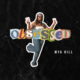 Obsessed Mya Hill
