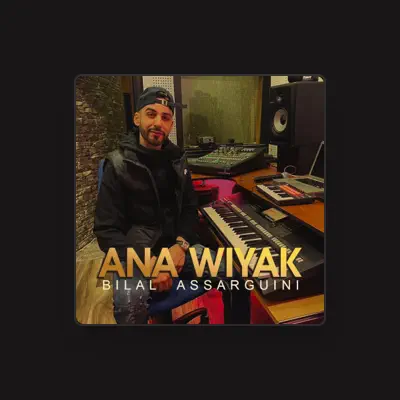 Listen to Bilal Assarguini, watch music videos, read bio, see tour dates & more!