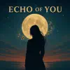 Echo Of You