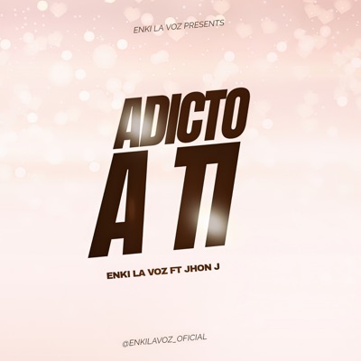 Adicto a Ti (feat. Jhon J) - Single