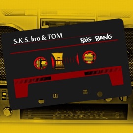 Big Bang S.K.S.BRO & TOM