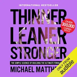 Thinner Leaner Stronger: The Simple Science of Building the Ultimate Female Body (Unabridged)