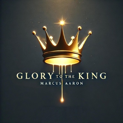 Glory To The King - Single