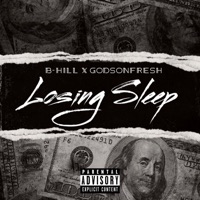 Losing Sleep (feat. GodsonFresh) - Single - B-Hill