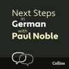 Next Steps in German with Paul Noble for Intermediate Learners – Complete Course - Paul Noble