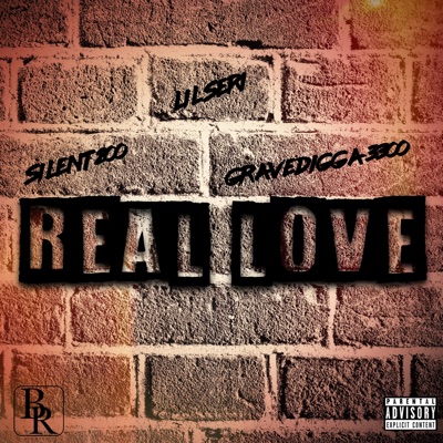Real Love (feat. Silent200, Lil Seri & Gravedigga 3300) - Single