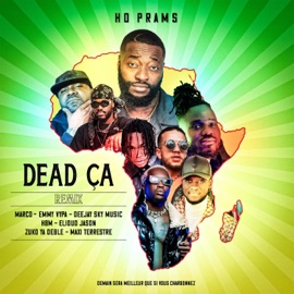 Dead Ça (Remix) (feat. Marco, Emmy Vypa, Deejayskymusic, H8M, Elioud Jason, Zuko Ya Deblè & Maxi Terrestre) HD Prams