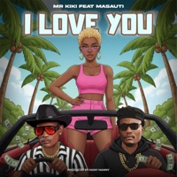 I LOVE YOU (feat. Masauti) - Single - Mrkiki