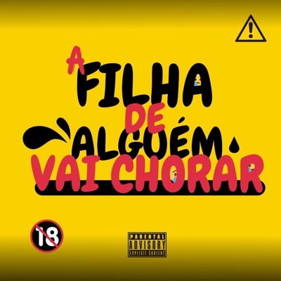 A FILHA DE ALGUÉM VAI CHORAR (feat. Mc Pânico, Mc Pedrin do Engenha & Mc Mr. Bim) - Single