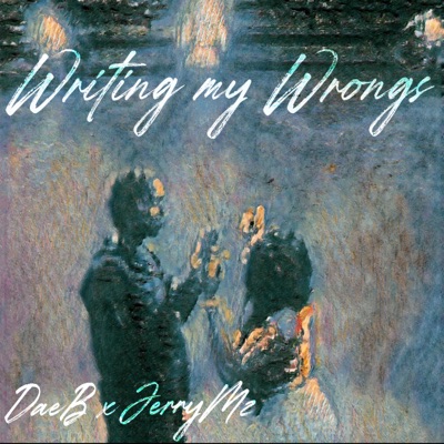 Writing My Wrongs (feat. DaeB) - Single