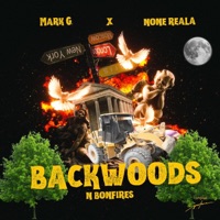 Backwoods and bonfires (feat. NoneRealA) - Single - Mark Gorzen