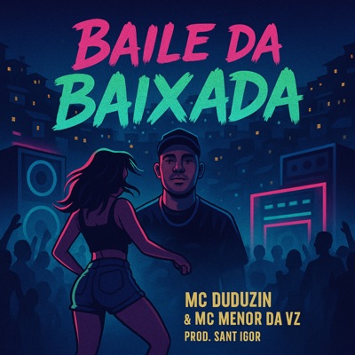 Baile da Baixada (feat. $ant igor & MC Menor da VZ) - Single