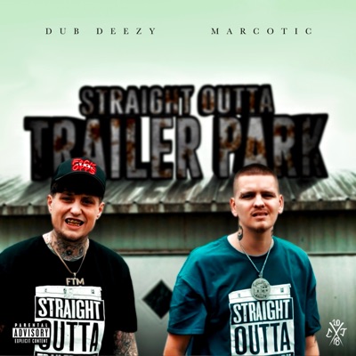 Straight Outta Trailer Park (feat. Marcotic) - Single