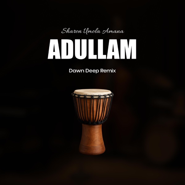 Adullam (Dawn Deep Remix)