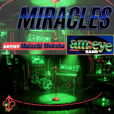 Miracles (feat. Malachi Moksha)