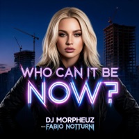Who Can It Be Now? (House Remix) [feat. Fabio Notturni] - Single - DJ MorpheuZ & Music Total