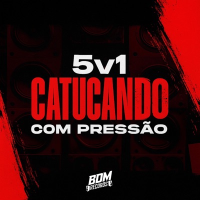 5V1 Catucando Com Pressão - Single