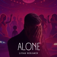 Alone - Single - Lucaz Benjamin