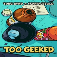 Too Geeked (feat. $carface$olo) - Single - Yung Byrd