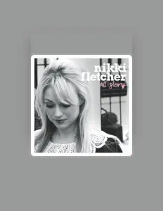 Listen to Nikki Fletcher, watch music videos, read bio, see tour dates & more!