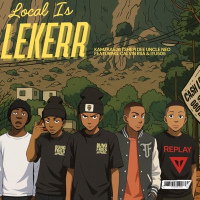 Local Is Lekerr (feat. Tshepi Dee, Uncle Neo, Calvin RSA & Itu505) - Single