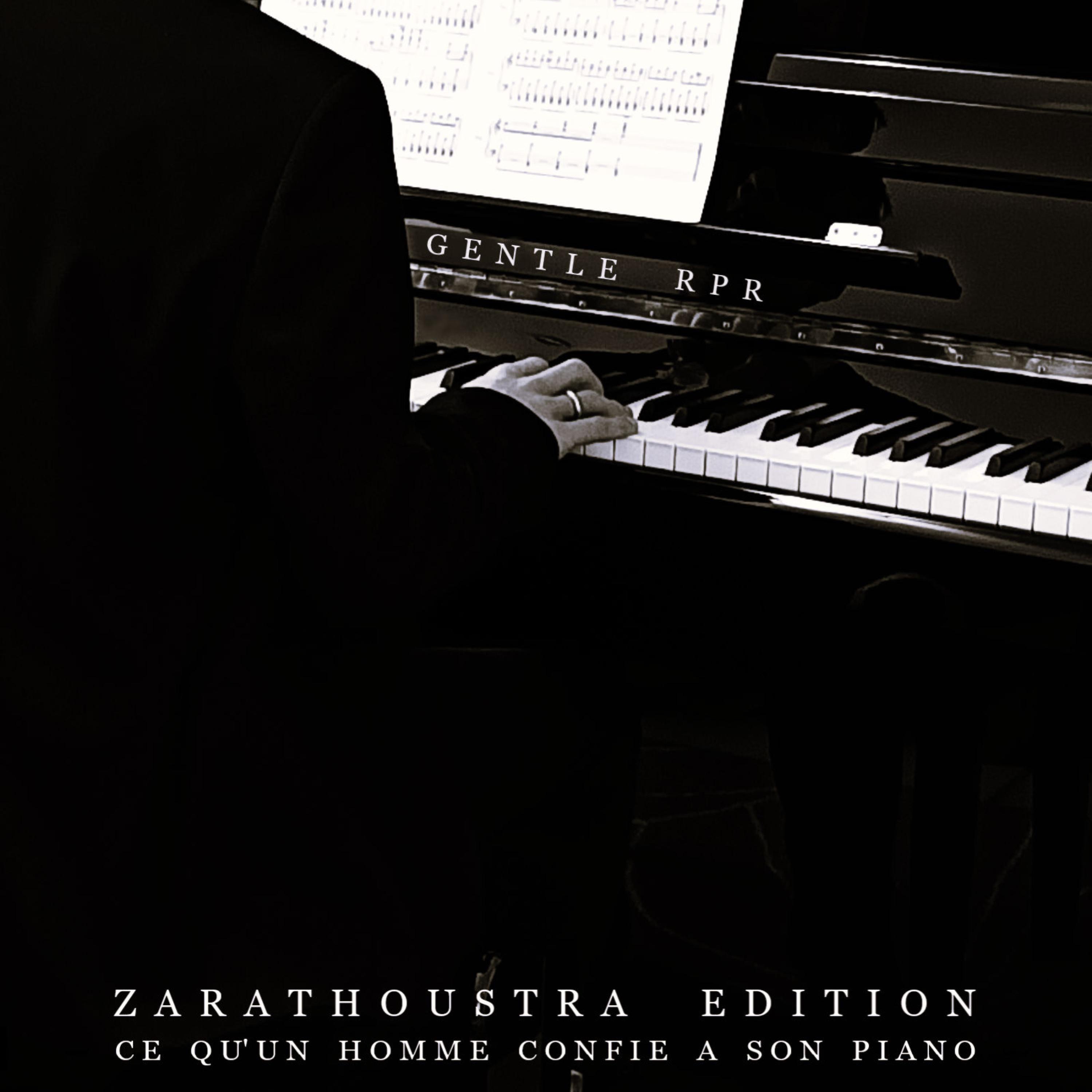Ce qu'un homme confie à son piano — ZARATHOUSTRA EDITION