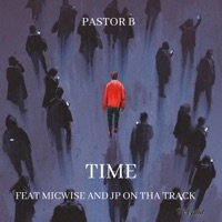 Time (feat. Micwise & JP On Tha Track) - Single - Pastor B