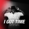 I Got Time (Let's Party) - Rondell