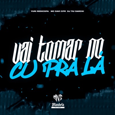 Vai Tomar no Cu pra Lá - Single