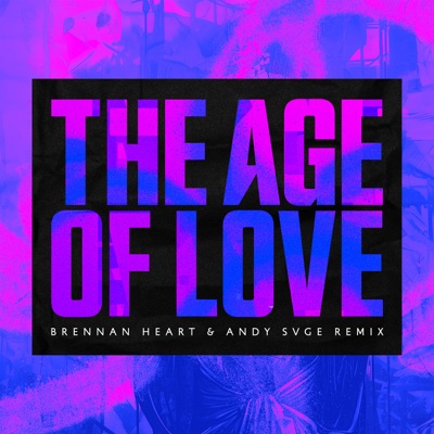 The Age Of Love (Brennan Heart & ANDY SVGE Remix) - Single