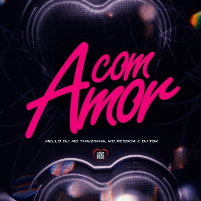 Com Amor (feat. DJ TSK) - Single