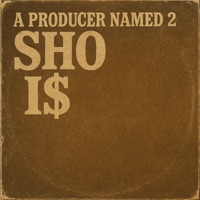 SHO I$ - Single - A Producer Named 2